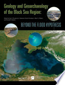 Geology and geoarchaeology of the Black Sea Region : beyond the flood hypothesis / edited by Ilya V. Buynevich [and others]