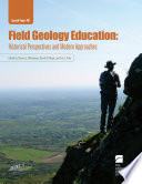 Field geology education : historical perspectives and modern approaches / edited by Steven J. Whitmeyer, David W. Mogk, Eric J. Pyle.