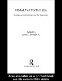 Himalaya to the sea : geology, geomorphology, and the Quaternary /