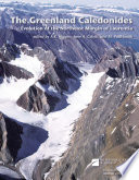 The Greenland Caledonides : evolution of the northeast margin of Laurentia / edited by A.K. Higgins, Jane A. Gilotti, M. Paul Smith.