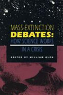The Mass-extinction debates : how science works in a crisis /