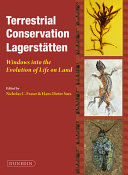 Terrestrial conservation Lagerstätten : windows into the evolution of life on land / edited by Nicholas C. Fraser, National Museums Scotland, Edinburgh, and Hans-Dieter Sues, Smithsonian Institution, Washington.