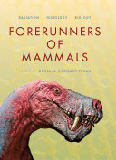 Forerunners of mammals : radiation, histology, biology / edited by Anusuya Chinsamy-Turan.