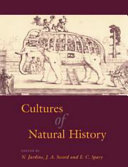 The cultures of natural history / edited by N. Jardine, J.A. Secord, and E.C. Spary.