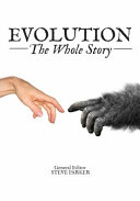 Evolution : the whole story /