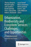 Urbanization, biodiversity and ecosystem services : challenges and opportunities : a global assessment /