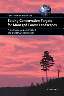 Setting conservation targets for managed forest landscapes / edited by Marc-André Villard, Bengt Gunnar Jonsson.