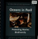 Oceans in peril : protecting marine biodiversity / Michelle Allsopp [and others]