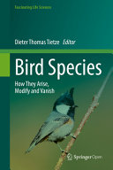 Bird species : how they arise, modify and vanish /