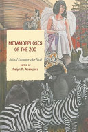 Metamorphoses of the zoo : animal encounter after Noah /