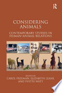 Considering animals : contemporary studies in human-animal relations /