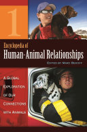 Encyclopedia of human-animal relationships : a global exploration of our connections with animals /