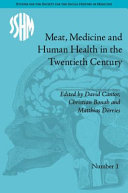 Meat, medicine, and human health in the twentieth century /