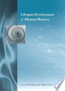 Lifespan development of human memory / edited by Peter Graf and Nobuo Ohta.