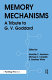 Memory mechanisms : a tribute to G.V. Goddard / edited by Wickliffe C. Abraham, Michael Corballis, K. Geoffrey White.