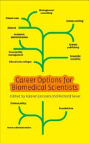 Career options for biomedical scientists / edited by Kaaren Janssen, Richard Sever.