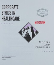 Corporate ethics in healthcare : models and processes / The Catholic Health Association of the United States.