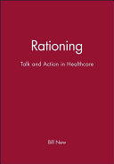 Rationing : talk and action in health care / edited by Bill New.