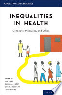 Inequalities in health : concepts, measures, and ethics / edited by Nir Eyal [and others]