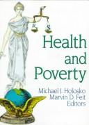 Health and poverty / Michael J. Holosko, Marvin D. Feit, editors.