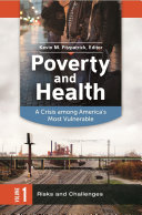 Poverty and health : a crisis among America's most vulnerable / Kevin M. Fitzpatrick, editor.