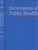 Encyclopedia of public health / edited by Lester Breslow.