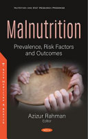 Malnutrition : prevalence, risk factors and outcomes /