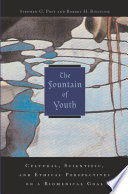 The fountain of youth : cultural, scientific, and ethical perspectives on a biomedical goal /