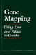 Gene mapping : using law and ethics as guides /