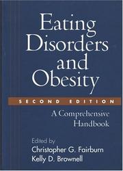 Eating disorders and obesity : a comprehensive handbook / edited by Christopher G. Fairburn, Kelly D. Brownell.