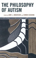 The philosophy of autism /