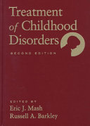 Treatment of childhood disorders / edited by Eric J. Mash, Russell A. Barkley.