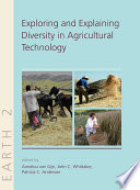 Explaining and exploring diversity in agricultural technology / edited by Annelou van Gijn, John Whittaker and Patricia C. Anderson.