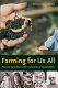 Farming for us all : practical agriculture & the cultivation of sustainability / Michael Mayerfeld Bell [and others] ; photography by Helen D. Gunderson.