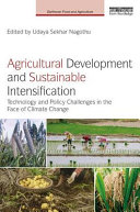 Agricultural development and sustainable intensification : technology and policy challenges in the face of climate change /