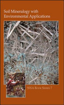 Soil mineralogy with environmental applications / co-editors, Joe B. Dixon and Darrell G. Schulze ; editorial committee, James E. Amonette [and others]