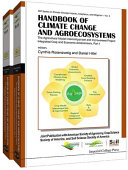 Handbook of climate change and agroecosystems : the agricultural model intercomparison and improvement project integrated crop and economic assessments / editors,  Cynthia Rosenzweig, Daniel Hillel.