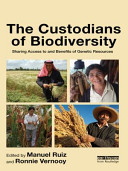 The custodians of biodiversity : sharing access and benefits to genetic resources /