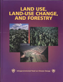 Land use, land-use change, and forestry : a special report of the IPCC / edited by Robert T. Watson [and others]