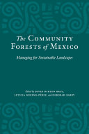 The Community Forests of Mexico : Managing for Sustainable Landscapes.