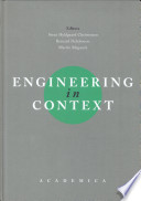 Engineering in context / editors, Steen Hyldgaard Christensen, Bernard Delahousse, Martin Meganck.