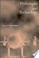 Philosophy and technology / edited by Roger Fellows.