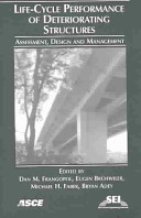 Life-cycle performance of deteriorating structures : assessment, design and management /