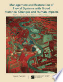 Management and restoration of fluvial systems with broad historical changes and human impacts /