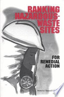 Ranking hazardous-waste sites for remedial action  /