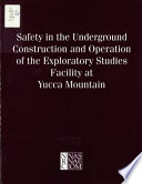 Safety in the underground construction and operation of the Exploratory Studies Facility at Yucca Mountain : proceedings of a symposium held at Yucca Mountain and Las Vegas, Nevada,  November 30-December 1, 1993 /
