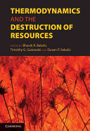Thermodynamics and the destruction of resources /