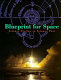 Blueprint for space : science fiction to science fact / edited by Frederick I. Ordway III and Randy Liebermann ; prologue by Michael Collins ; epilogue by Arthur C. Clarke ; [contributors, Ben Bova and others]