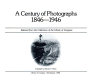 A Century of photographs, 1846-1946 /