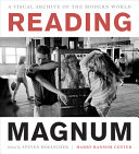 Reading Magnum : a visual archive of the modern world /